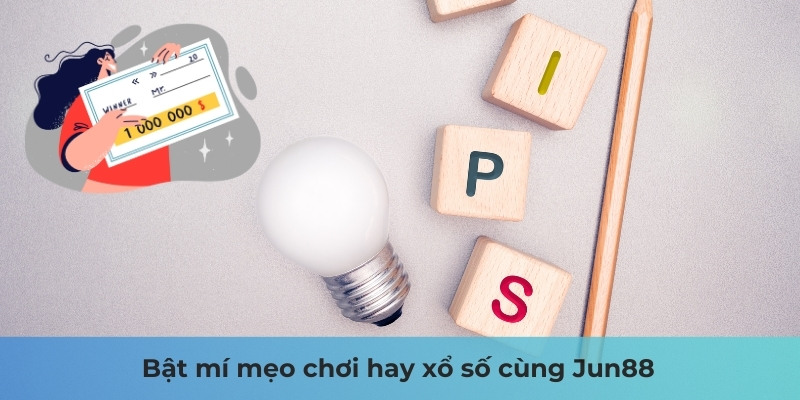 Mấy Giờ Quay Xổ Số: Bật Mí Mẹo Chơi Xổ Số Hay 3 Trang Chủ Jun88.com #1 Việt Nam Bật mí mẹo chơi hay xổ số cùng Jun88
