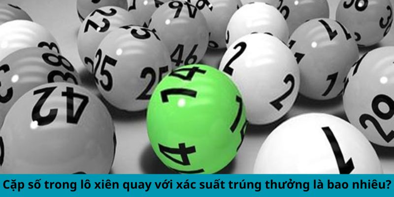 Lô Xiên Quay Là Gì? Bí Mật Để Chiến Thắng Liên Tục 2 Trang Chủ Jun88.com #1 Việt Nam Cặp số trong lô xiên quay với xác suất trúng thưởng là bao nhiêu?