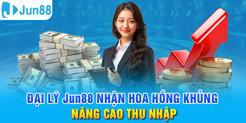 Đại Lý Jun88 - Cơ Hội Kinh Doanh Tốt Với Chiết Khấu Khủng 4 Trang Chủ Jun88.com #1 Việt Nam Chiết khấu hoa hồng lên đến 60% cho đối tác