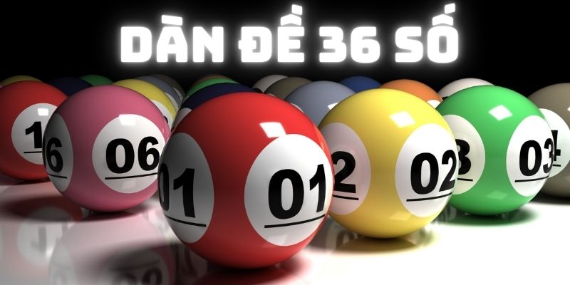 Dàn Đề 36 Số - Phương Pháp Nuôi Lô Đợi Ngày Thắng Lớn 1 Trang Chủ Jun88.com #1 Việt Nam Đôi nét về dàn đề 36 số