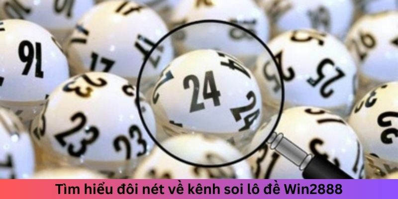 Soi Cầu 3 Miền Win2888 - Cách Tìm Cầu Vàng Từ Cao Thủ 1 Trang Chủ Jun88.com #1 Việt Nam Tìm hiểu đôi nét về kênh soi lô đề Win2888