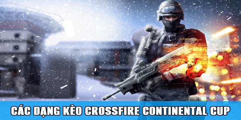 Cá cược Crossfire Continental Cup Siêu Hấp Dẫn Tại Jun88 2 Trang Chủ Jun88.com #1 Việt Nam Các hình thức cá cược thú vị của Crossfire Continental Cup